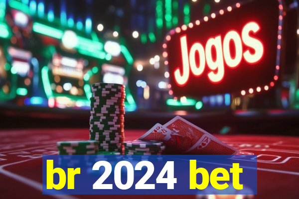 br 2024 bet